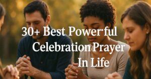 30+ Best Powerful Celebration Prayer In Life