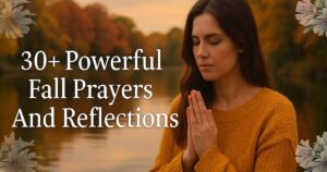 30+ Powerful Fall Prayers And Reflections
