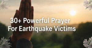 30+ Powerful Prayer For Earthquake Victims
