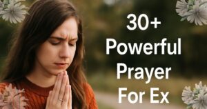 30+ Powerful Prayer For Ex
