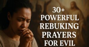 Powerful Rebuking Prayers For Evil