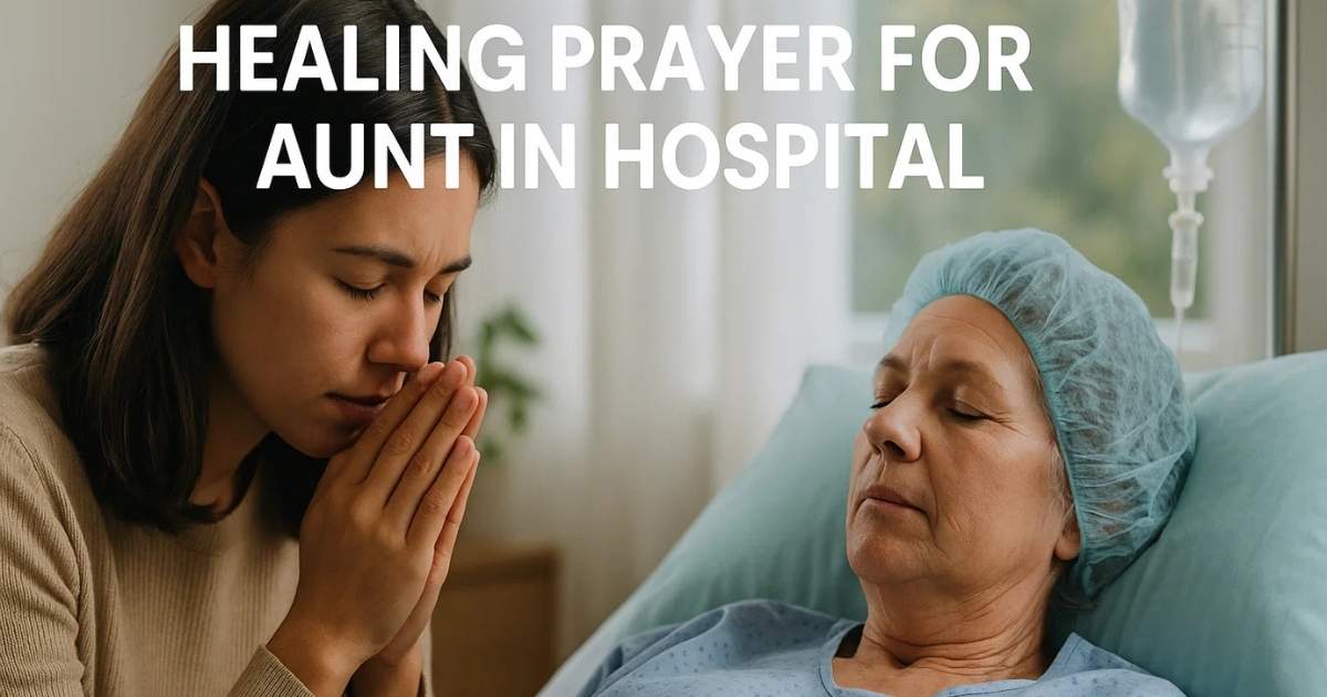 Healing Prayer For Aunt In Hospital