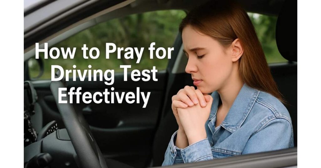 How to Prayer to Pass Driving Test Effectively

