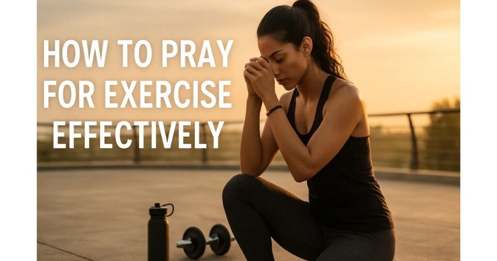 How to Prayer for Exercise Motivation Effectively