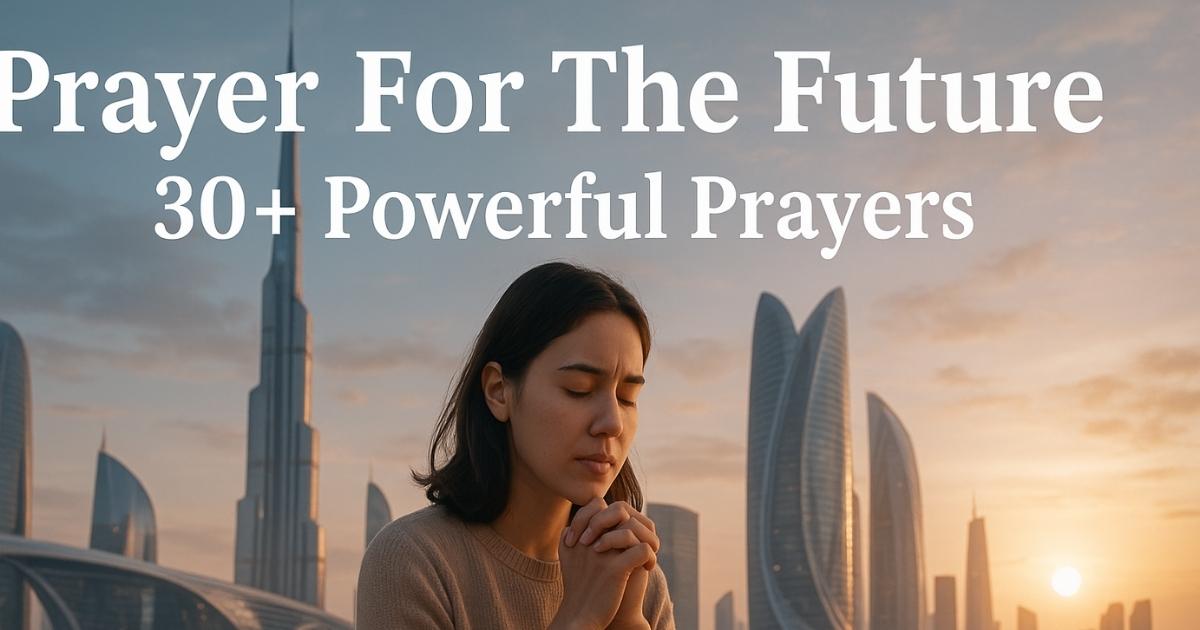Prayer For The Future 30+ Powerful Prayers 