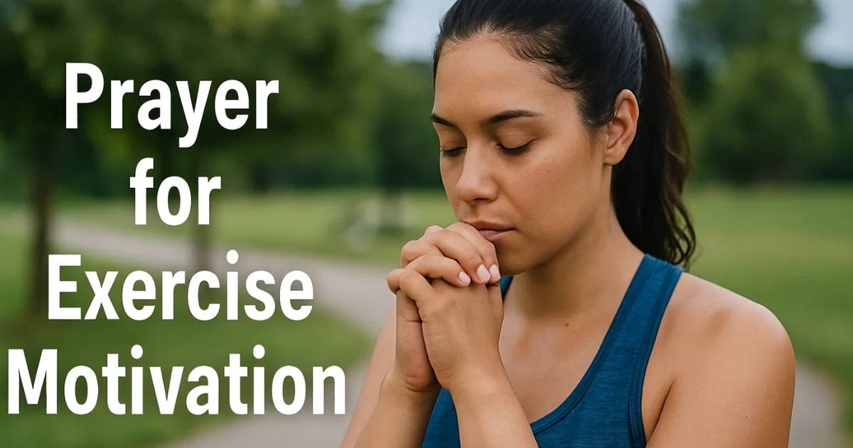 Prayer for Exercise Motivation 30+ Powerful Prayers 