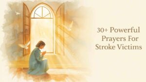 Person praying in serene sunlight with text 30+ Powerful Prayers For Stroke Victims