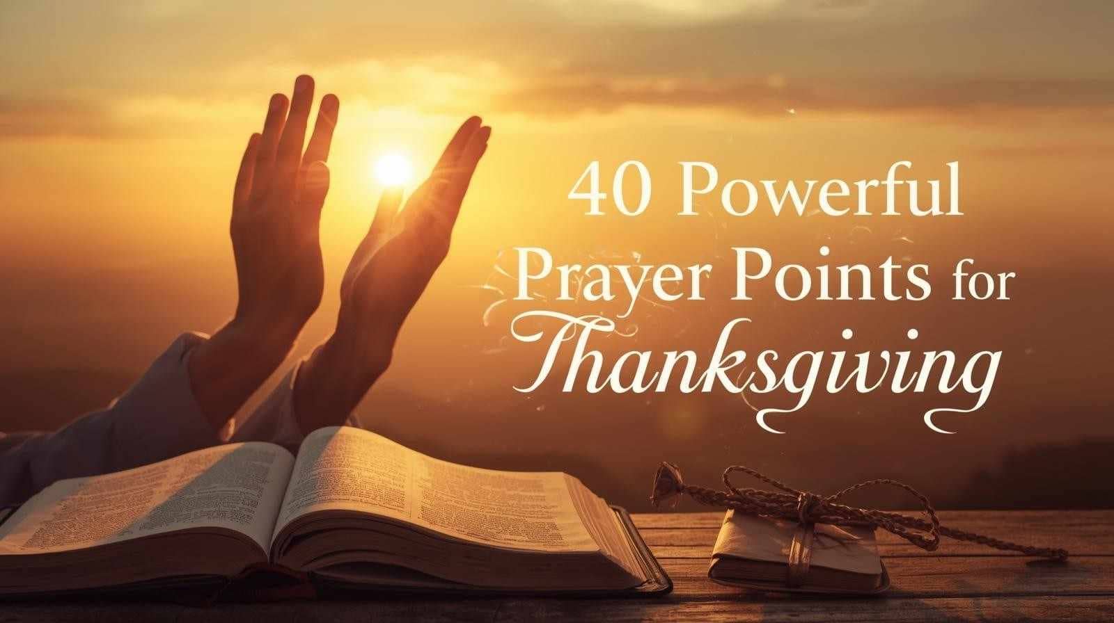 40 powerful prayer points for thanksgiving with Bible verses, showing hands in prayer with warm sunset background