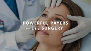 Powerful Prayers for Eye Surgery